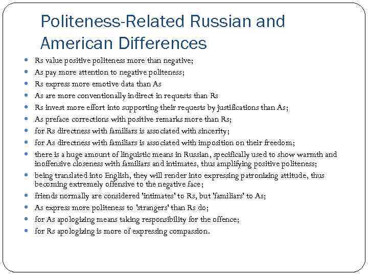 Politeness-Related Russian and American Differences Rs value positive politeness more than negative; As pay