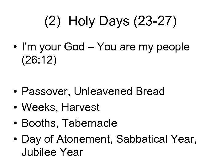 (2) Holy Days (23 -27) • I’m your God – You are my people