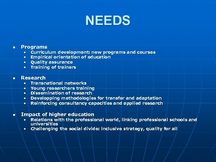 NEEDS n Programs • • n Research • • • n Curriculum development: new