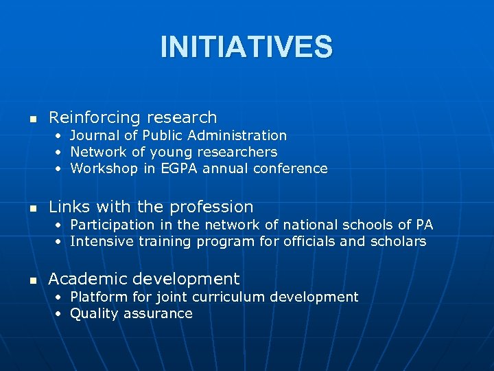INITIATIVES n Reinforcing research • • • n Journal of Public Administration Network of