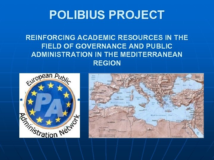 POLIBIUS PROJECT REINFORCING ACADEMIC RESOURCES IN THE FIELD OF GOVERNANCE AND PUBLIC ADMINISTRATION IN