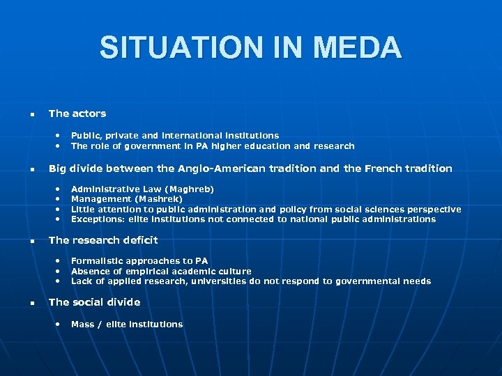 SITUATION IN MEDA n The actors • • n Big divide between the Anglo-American