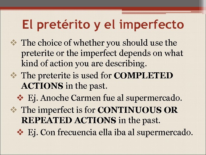 El pretérito y el imperfecto v The choice of whether you should use the
