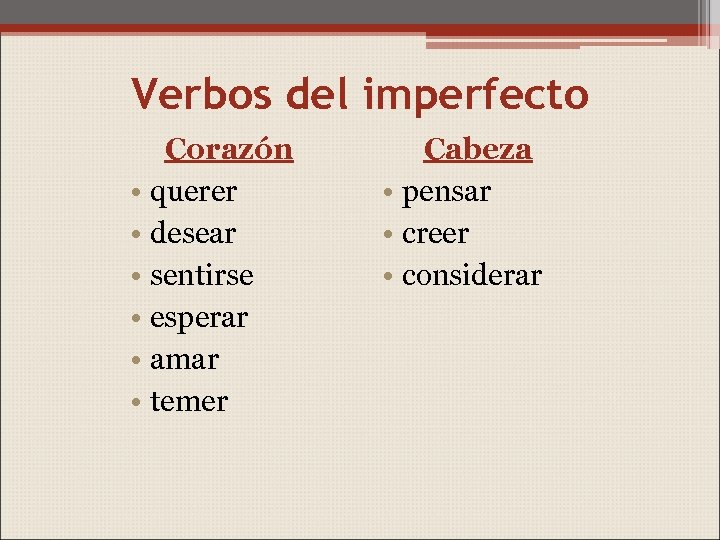 Verbos del imperfecto Corazón • querer • desear • sentirse • esperar • amar