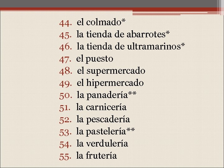 44. 45. 46. 47. 48. 49. 50. 51. 52. 53. 54. 55. el colmado*