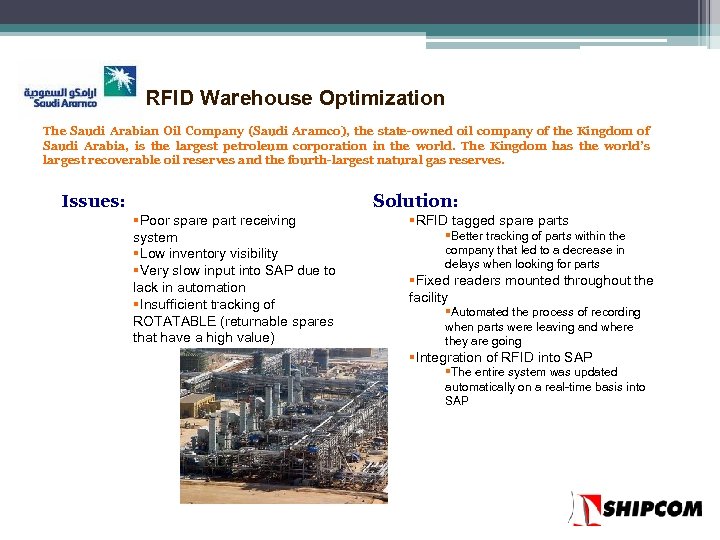 RFID Warehouse Optimization The Saudi Arabian Oil Company (Saudi Aramco), the state-owned oil company