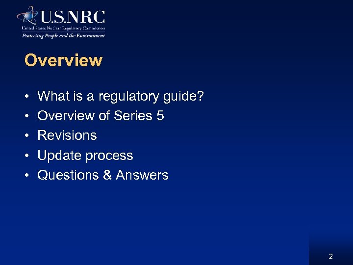 Overview • • • What is a regulatory guide? Overview of Series 5 Revisions