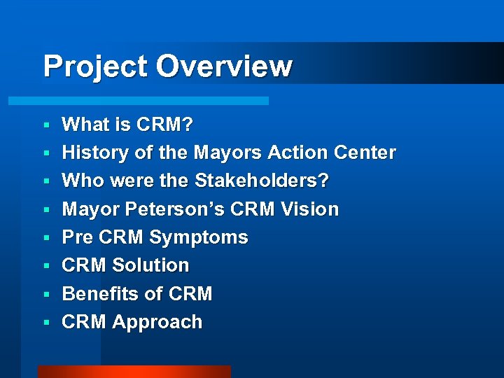 Project Overview § § § § What is CRM? History of the Mayors Action