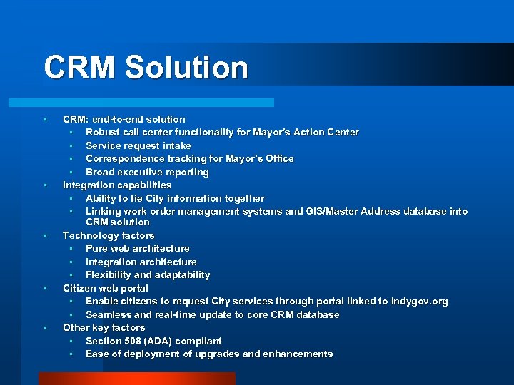 CRM Solution § § § CRM: end-to-end solution § Robust call center functionality for