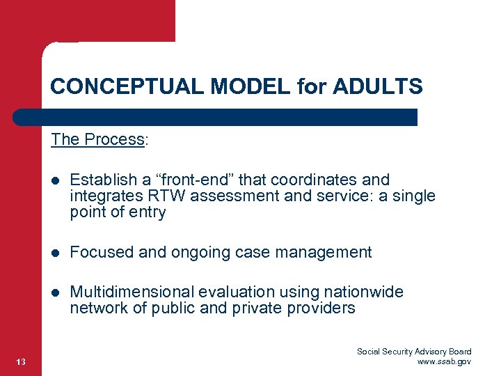 CONCEPTUAL MODEL for ADULTS The Process: l l Focused and ongoing case management l