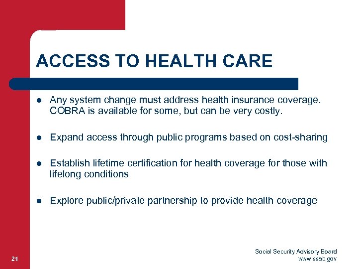 ACCESS TO HEALTH CARE l l Expand access through public programs based on cost-sharing