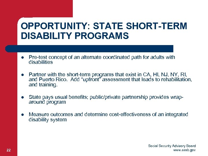 OPPORTUNITY: STATE SHORT-TERM DISABILITY PROGRAMS l l Partner with the short-term programs that exist