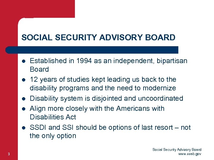 SOCIAL SECURITY ADVISORY BOARD l l l 3 Established in 1994 as an independent,