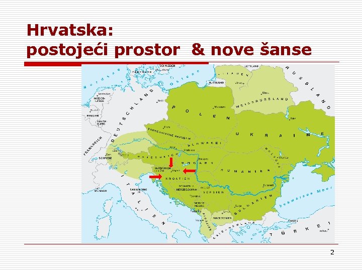 Hrvatska: postojeći prostor & nove šanse 2 