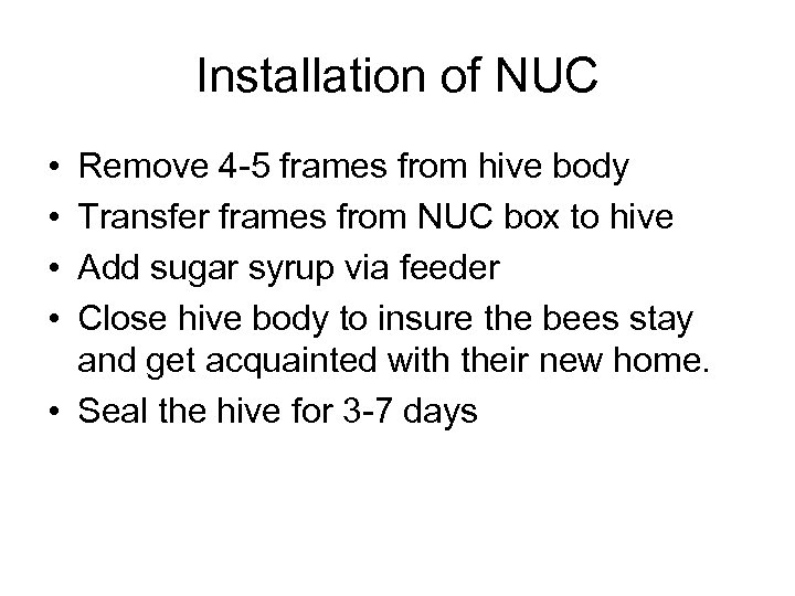 Installation of NUC • • Remove 4 -5 frames from hive body Transfer frames