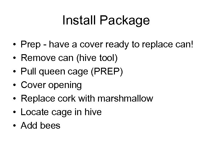 Install Package • • Prep - have a cover ready to replace can! Remove