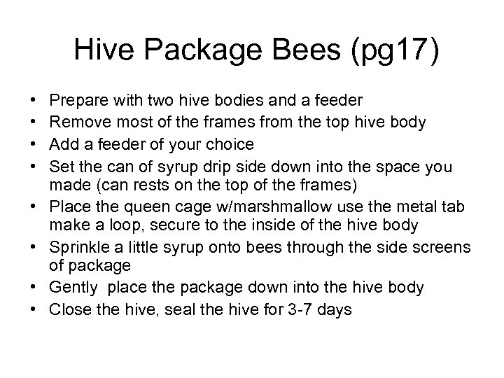  Hive Package Bees (pg 17) • • Prepare with two hive bodies and