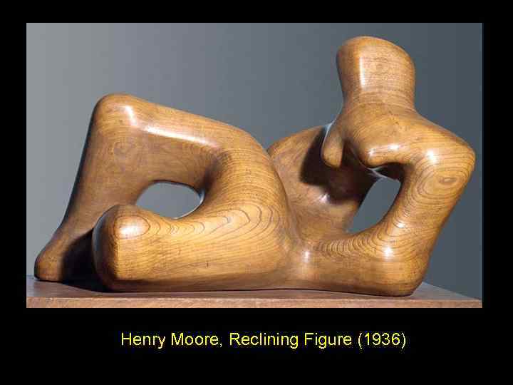 Henry Moore, Reclining Figure (1936) 