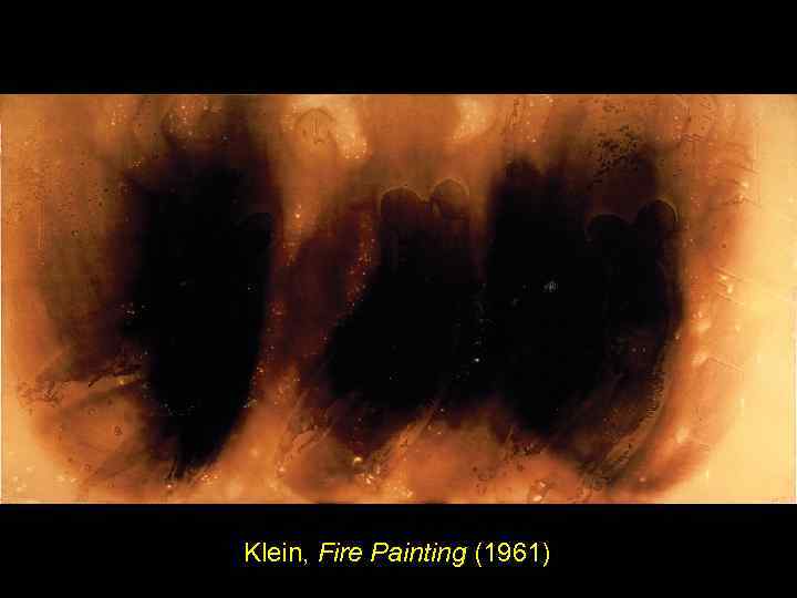 Klein, Fire Painting (1961) 