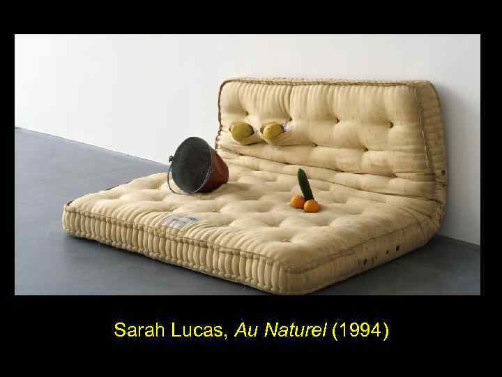 Sarah Lucas, Au Naturel (1994) 
