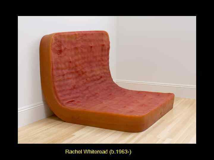 Rachel Whiteread (b. 1963 -) 