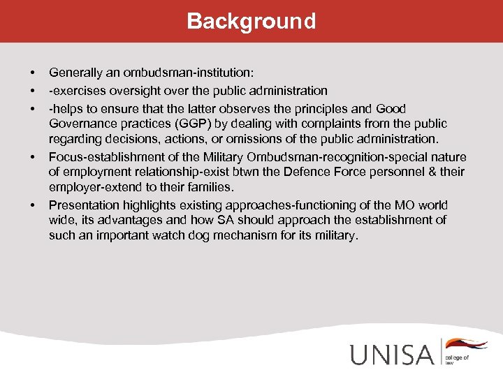 Background • • • Generally an ombudsman-institution: -exercises oversight over the public administration -helps