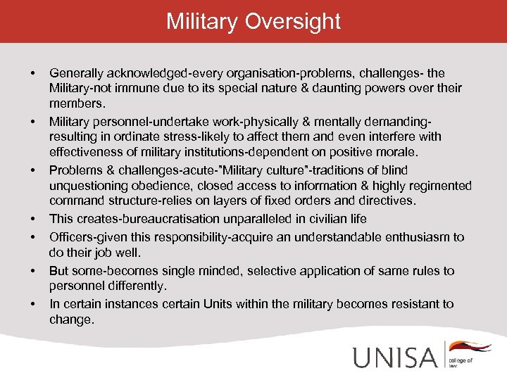 Military Oversight • • Generally acknowledged-every organisation-problems, challenges- the Military-not immune due to its