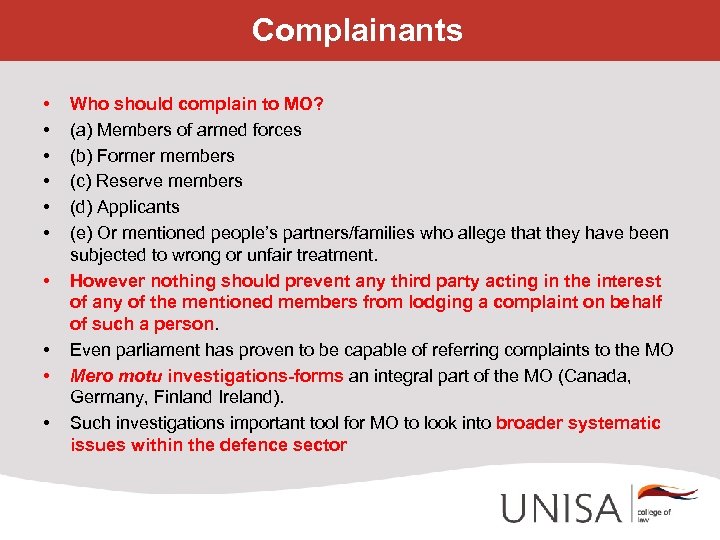 Complainants • • • Who should complain to MO? (a) Members of armed forces