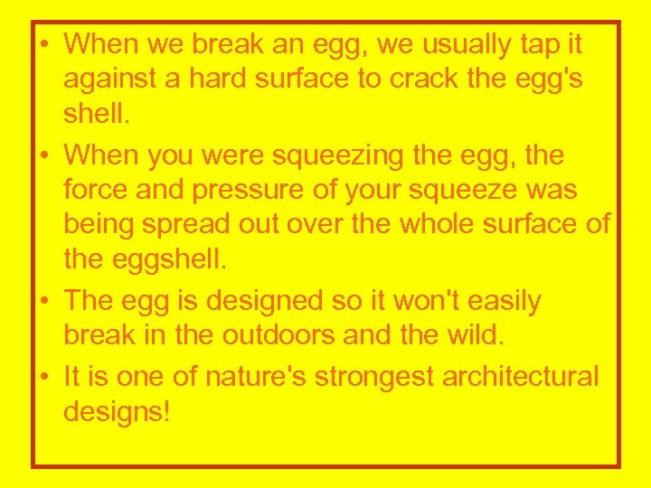  • When we break an egg, we usually tap it against a hard