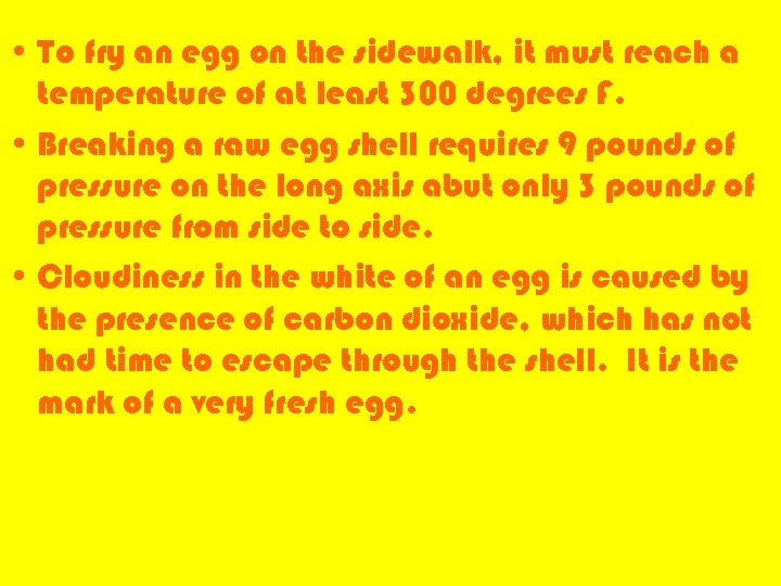  • To fry an egg on the sidewalk, it must reach a temperature