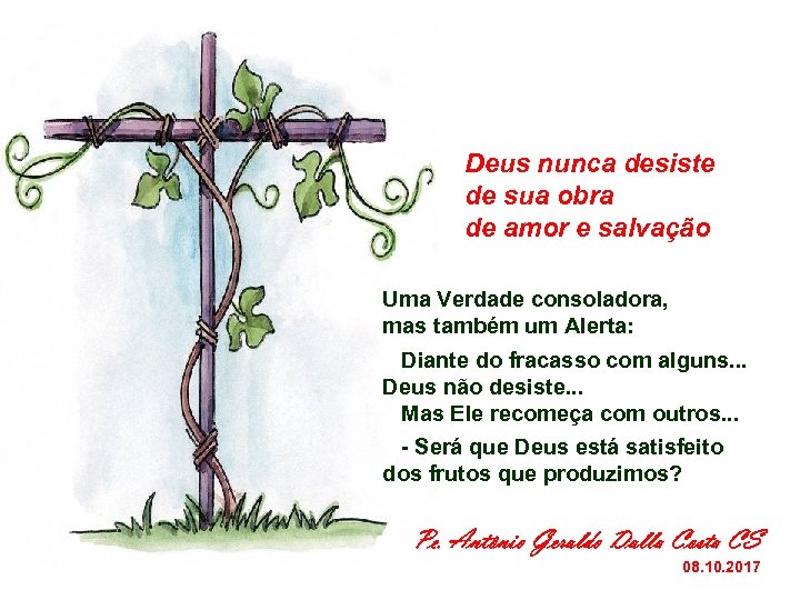 Deus nunca desiste de sua obra de amor e salvação Uma Verdade consoladora, mas