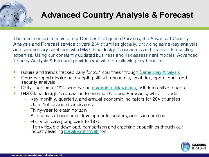 Advanced Country Analysis & Forecast The most comprehensive of our Country Intelligence Services, the