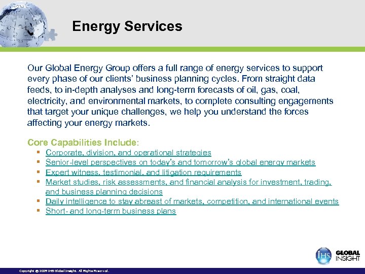 Energy Services Our Global Energy Group offers a full range of energy services to