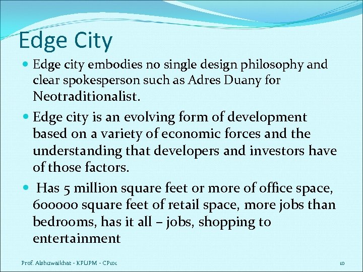 Edge City Edge city embodies no single design philosophy and clear spokesperson such as