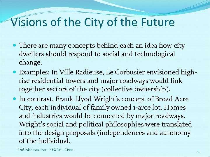 Visions of the City of the Future There are many concepts behind each an