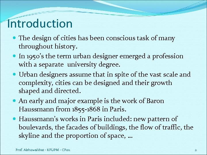 Introduction The design of cities has been conscious task of many throughout history. In