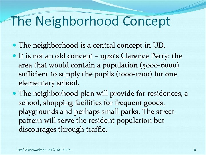 The Neighborhood Concept The neighborhood is a central concept in UD. It is not