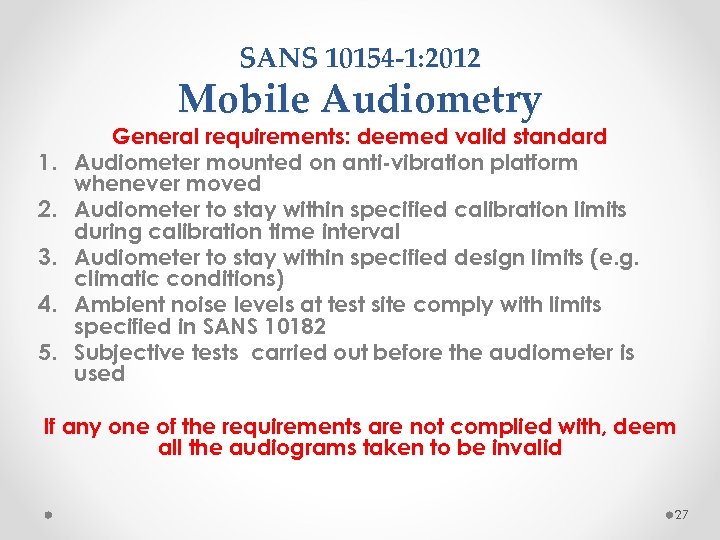 SANS 10154 -1: 2012 Mobile Audiometry 1. 2. 3. 4. 5. General requirements: deemed