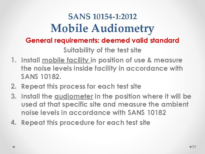 SANS 10154 -1: 2012 Mobile Audiometry 1. 2. 3. 4. General requirements: deemed valid