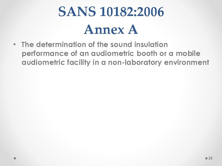 SANS 10182: 2006 Annex A • The determination of the sound insulation performance of