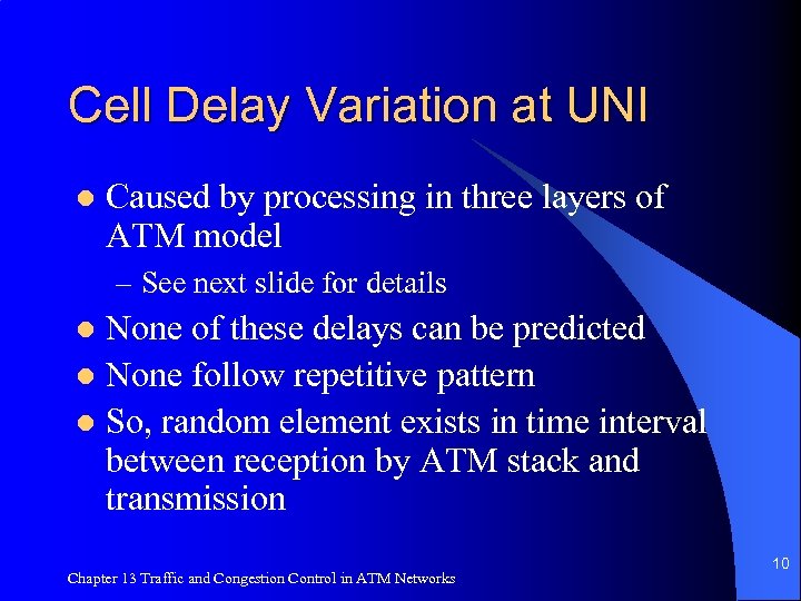 Cell Delay Variation at UNI l Caused by processing in three layers of ATM