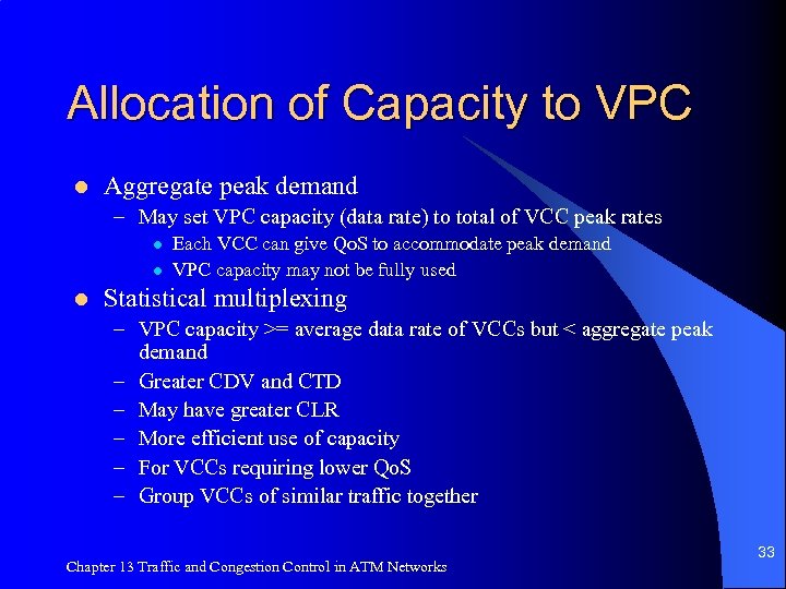 Allocation of Capacity to VPC l Aggregate peak demand – May set VPC capacity