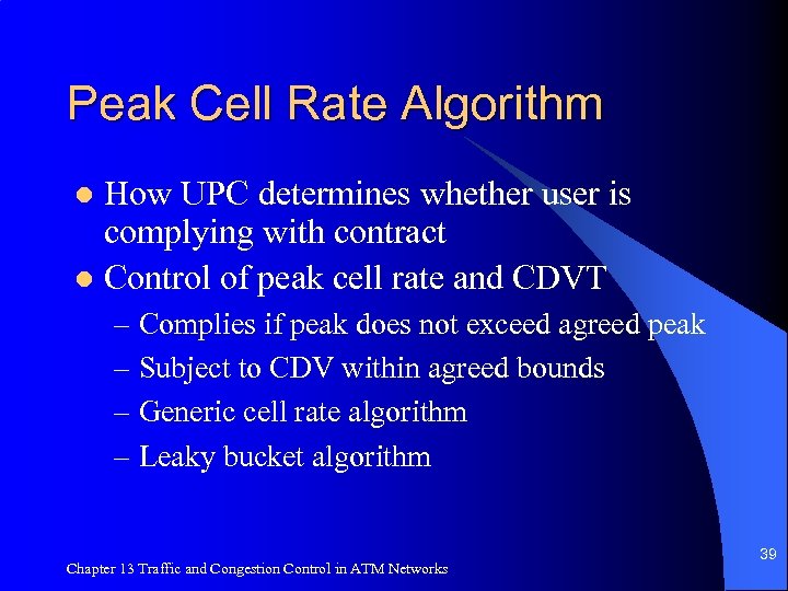 Peak Cell Rate Algorithm How UPC determines whether user is complying with contract l