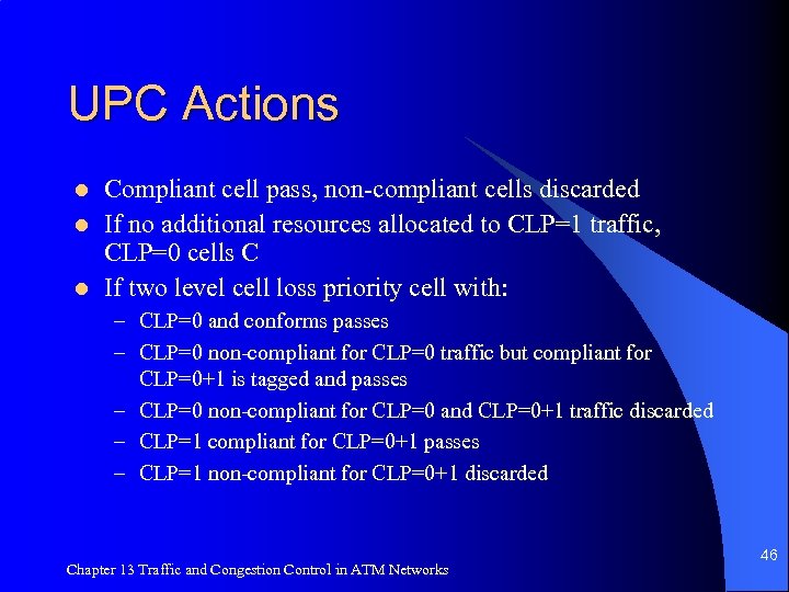 UPC Actions l l l Compliant cell pass, non-compliant cells discarded If no additional