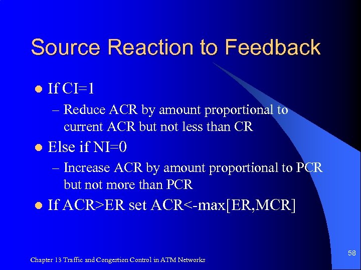 Source Reaction to Feedback l If CI=1 – Reduce ACR by amount proportional to