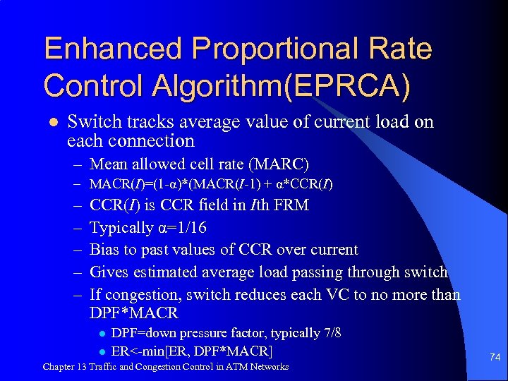 Enhanced Proportional Rate Control Algorithm(EPRCA) l Switch tracks average value of current load on