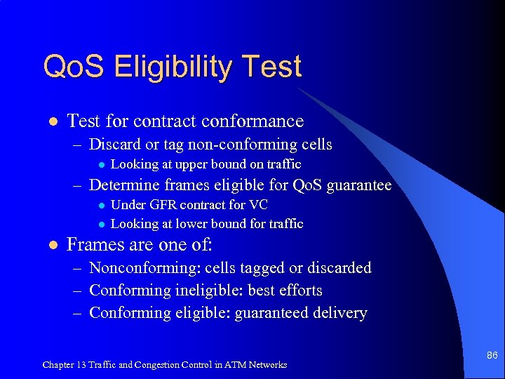 Qo. S Eligibility Test l Test for contract conformance – Discard or tag non-conforming