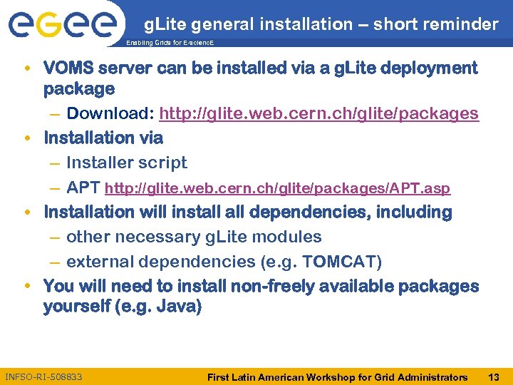 g. Lite general installation – short reminder Enabling Grids for E-scienc. E • VOMS