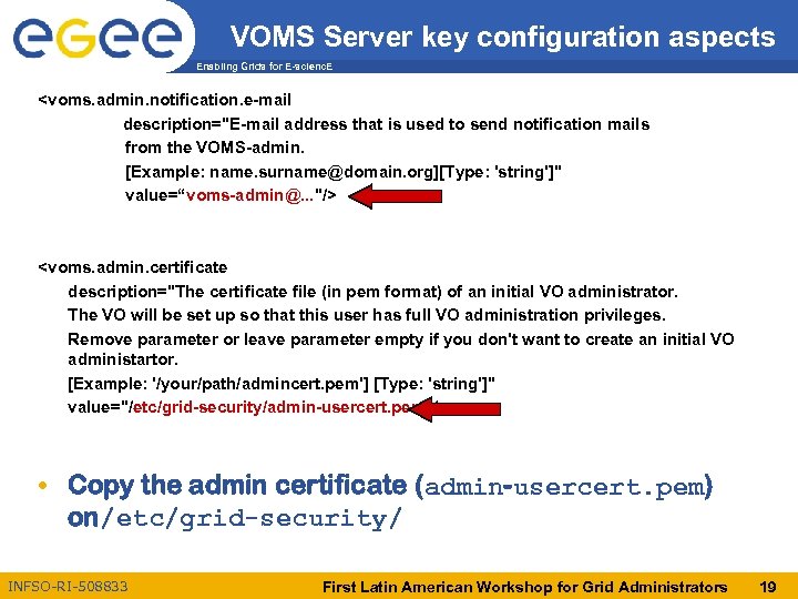 VOMS Server key configuration aspects Enabling Grids for E-scienc. E <voms. admin. notification. e-mail