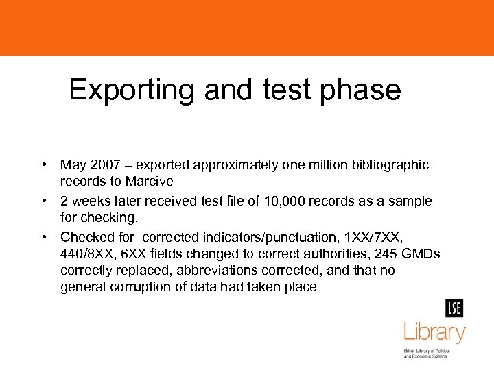 Exporting and test phase • May 2007 – exported approximately one million bibliographic records